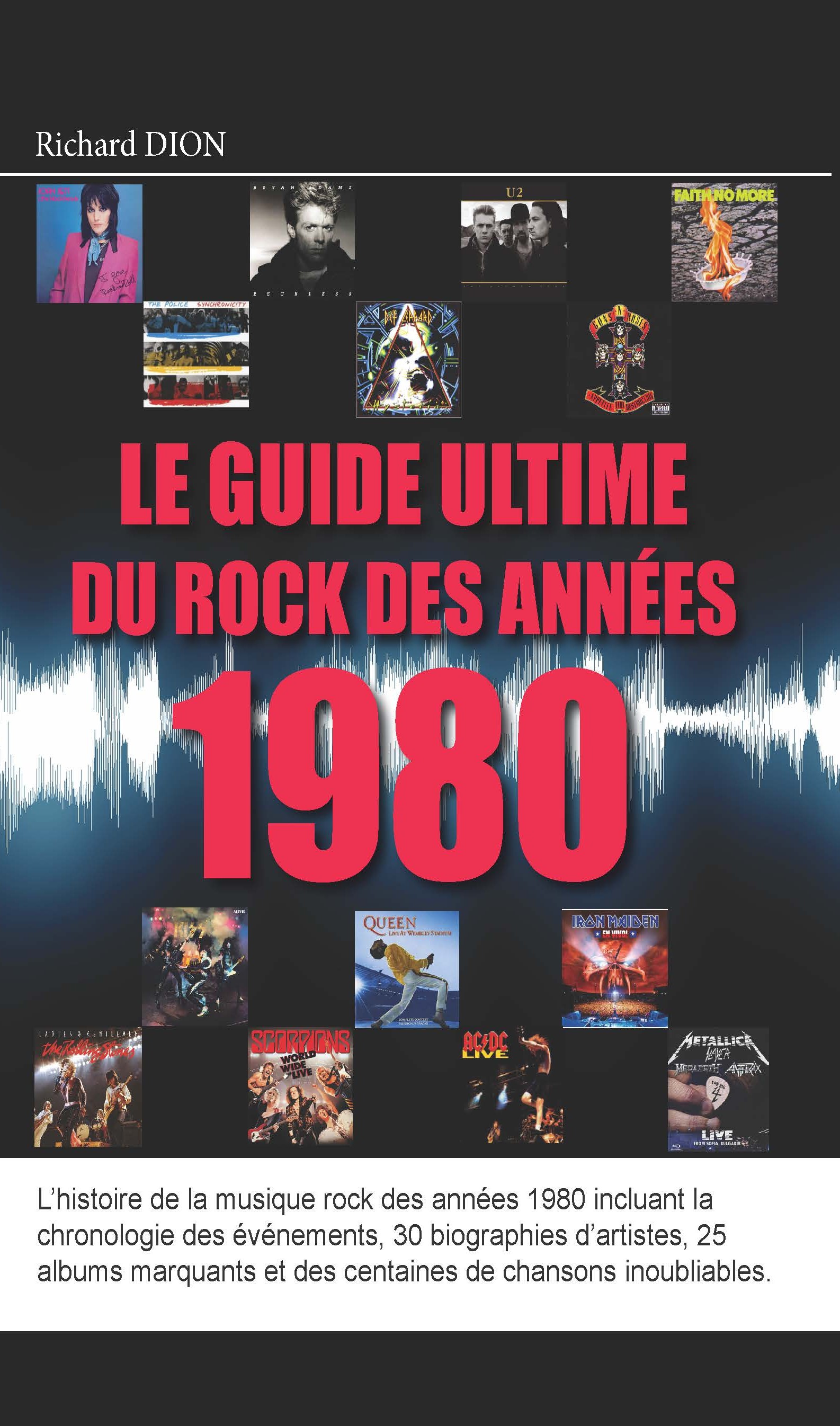 Richard Dion - Le guide ultime du rock des annes 1980
