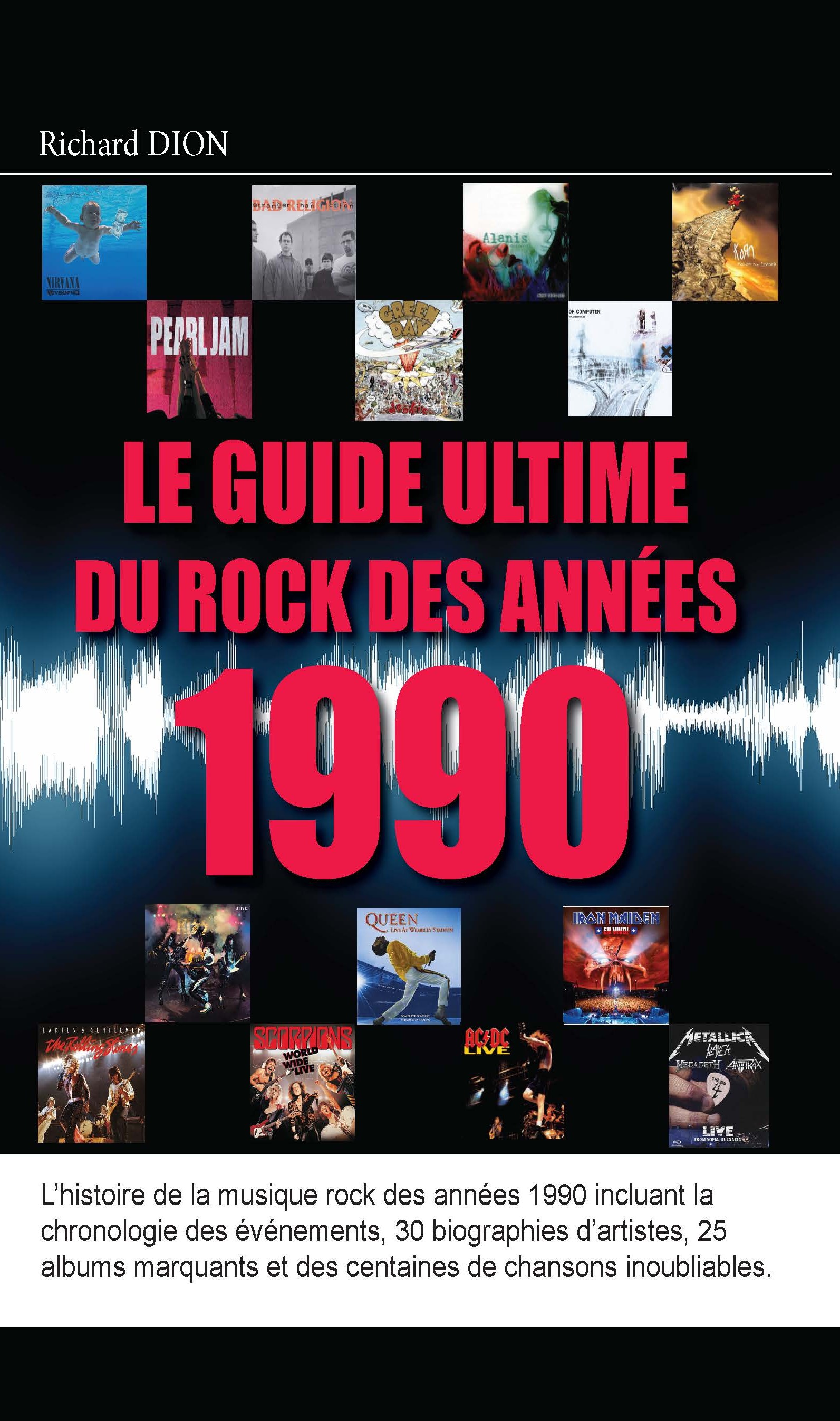Richard Dion - Le guide ultime du rock des ann�es 1990