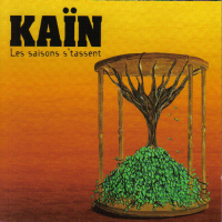 Kaïn - Les saisons s’tassent