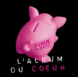 Les Porn Flakes - L'album du coeur