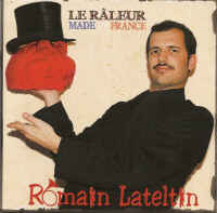Romain Lateltin - Le rleur made in France